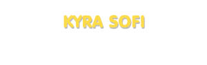 Der Vorname Kyra Sofi